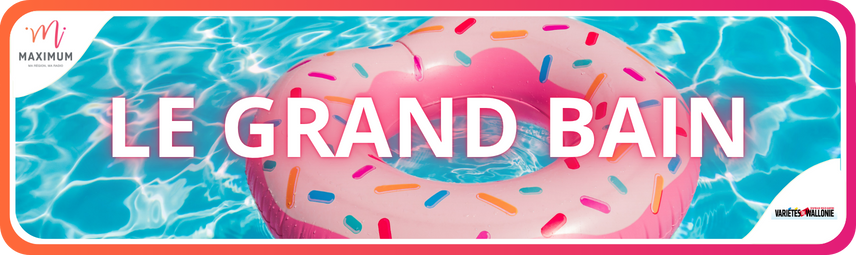 LE GRAND BAIN