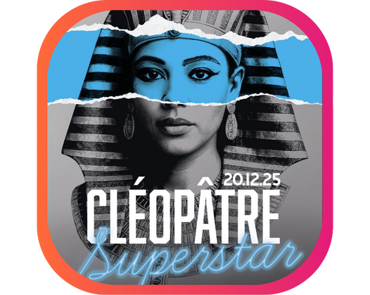 EXPO CLÉOPATRE SUPERSTAR
