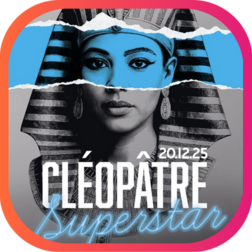 EXPO CLÉOPATRE SUPERSTAR